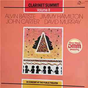Clarinet Summit - Alvin Batiste / Jimmy Hamilton / John Carter / David Murray - In Concert At The Public Theater Vol.II FLAC