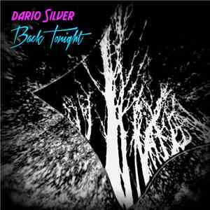 Dario Silver - Back Tonight FLAC