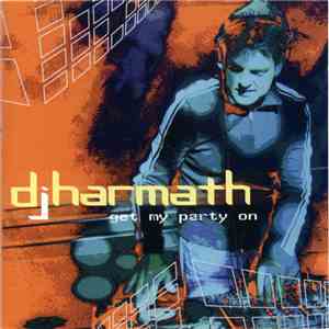 DJ Harmath - Get My Party On FLAC