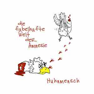 Huhnmensch - Die Fabelhafte Welt Der Amnesie EP FLAC