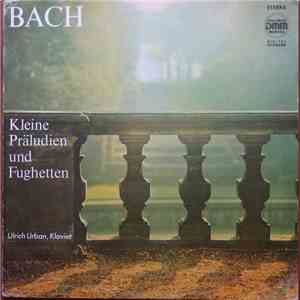 Johann Sebastian Bach - Kleine Präludien und Fughetten FLAC