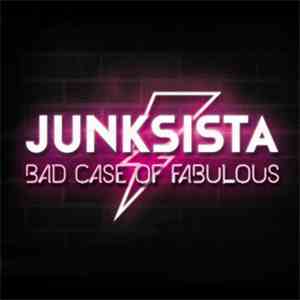 Junksista - Bad Case Of Fabulous FLAC
