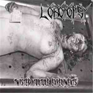 Lobotopsy - Twisted Torture Experiments FLAC