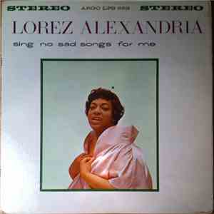 Lorez Alexandria - Sing No Sad Songs For Me FLAC