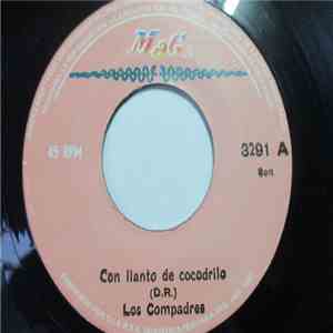 Los Compadres - Con Llanto De Cocodrilo / En La Inmensa Soledad FLAC