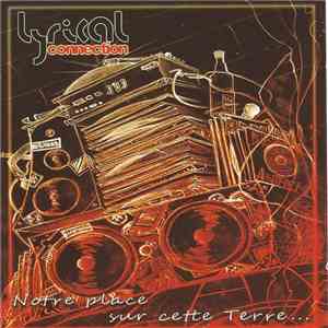 Lyrical Connection - Notre Place Sur Cette Terre... FLAC
