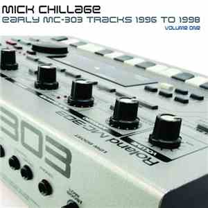 Mick Chillage - Early MC-303 Tracks 1996 To 1998 Vol: One FLAC