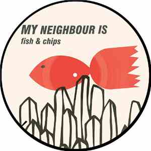 My Neighbour Is - Fish & Chips FLAC