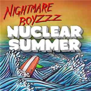 Nightmare Boyzzz - Nuclear Summer FLAC