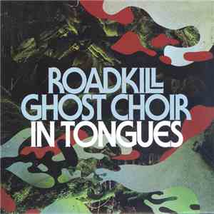 Roadkill Ghost Choir - In Tongues FLAC