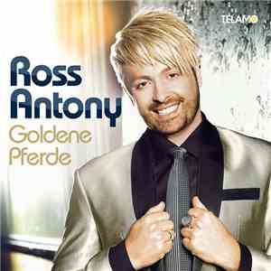 Ross Antony - Goldene Pferde FLAC