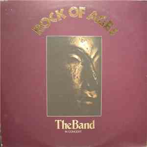 The Band - Rock Of Ages: The Band In Concert FLAC