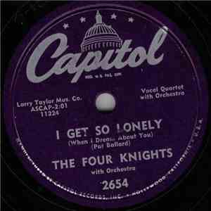 The Four Knights - I Get So Lonely (When I Dream About You) / I Couldn't Stay Away From You FLAC