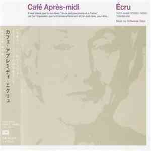 Various - Café Après-Midi ~ Ecru FLAC
