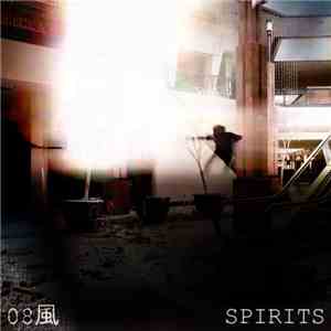 08風 - Spirits FLAC