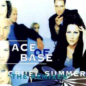 Ace Of Base - Cruel Summer (The Remixes) FLAC