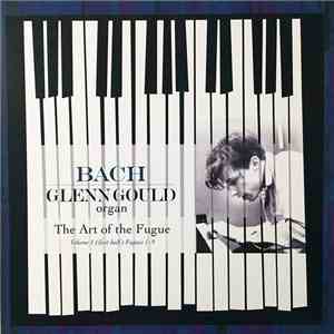 Bach / Glenn Gould - The Art Of The Fugue, Volume 1 (First Half) Fugues 1-9 FLAC