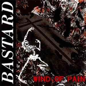 Bastard  - Wind Of Pain FLAC
