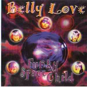 Belly Love - Funky Space Child FLAC