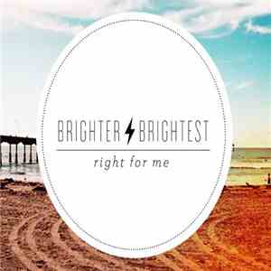 Brighter Brightest - Right For Me FLAC