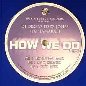 D&G  vs. Dezz Jones - How We Do FLAC