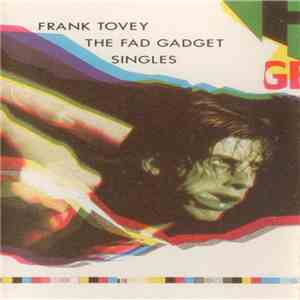 Frank Tovey - The Fad Gadget Singles FLAC