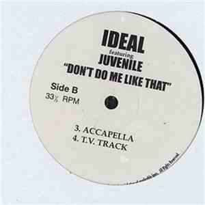 Ideal  Featuring Juvenile  - Don't Do Me Like That FLAC