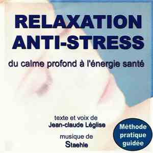 Jean-Claude Léglise - Jean-Marc Staehle - Relaxation Anti-Stress FLAC