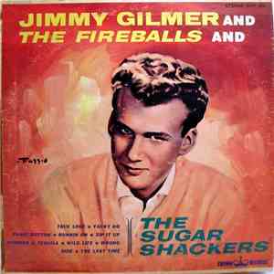 Jimmy Gilmer And The Fireballs And The Sugar Shackers - Jimmy Gilmer And The Fireballs And The Sugar Shackers FLAC