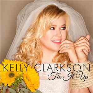 Kelly Clarkson - Tie It Up FLAC