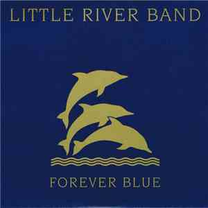 Little River Band - Forever Blue FLAC