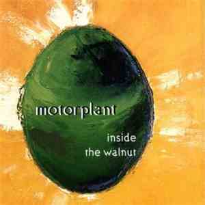 Motorplant - Inside The Walnut FLAC