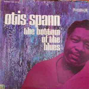 Otis Spann - The Bottom Of The Blues FLAC