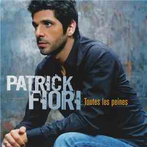 Patrick Fiori - Toutes Les Peines FLAC