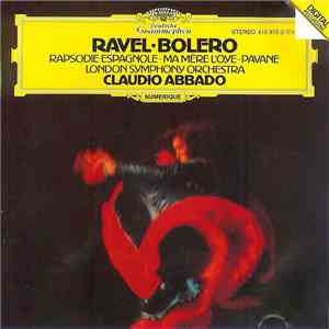 Ravel - London Symphony Orchestra / Claudio Abbado - Bolero - Rapsodie Espagnole - Ma Mère L'Oye - Pavane FLAC