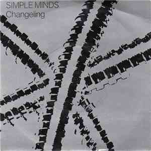 Simple Minds - Changeling FLAC