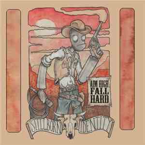 Stillborn Identity - Aim High Fall Hard FLAC