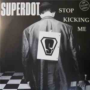 Superdot - Stop Kicking Me FLAC