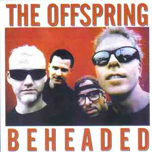 The Offspring - Beheaded FLAC