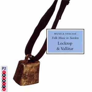 Various - Lockrop & Vallåtar - Ancient Swedish Pastoral Music FLAC