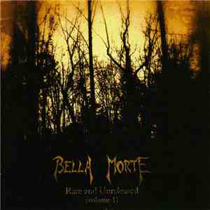 Bella Morte - Rare And Unreleased (Volume 1) FLAC