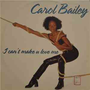 Carol Bailey - I Can't Make U Love Me FLAC
