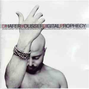 Dhafer Youssef with Eivind Aarset, Dieter Ilg, Rune Arnesen, Ronu Majumdar, Bugge Wesseltoft, Jan Bang, N.P.M. - Digital Prophecy FLAC