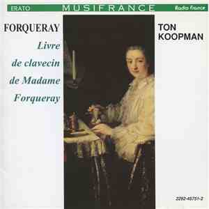Forqueray, Ton Koopman - Livre De Clavecin De Madame Forqueray FLAC