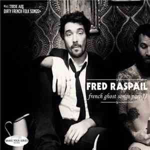 Fred Raspail - French Ghost Songs Part II FLAC