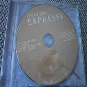 Gigi D'Alessio, Giorgia, Paolo Meneguzzi, Pino Daniele - Quattro Espressi - Italienische Kostproben FLAC