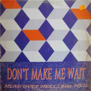 Head Over Heels  Feat. Neil - Don't Make Me Wait FLAC