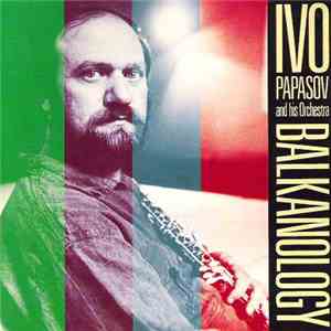 Ivo Papasov And His Orchestra - Balkanology FLAC