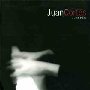 Juan Cortés - Jurepén FLAC