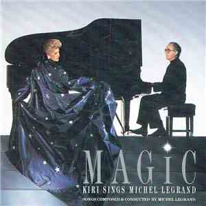 Kiri Te Kanawa, Michel Legrand - Magic (Kiri Sings Michel Legrand) FLAC